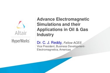 Advance Electromangnetic Simulations and their Applications in Oil & Gas Industry