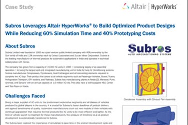 Subros Leverages Altair HyperWorks® to Build Optimized Product Designs While Reducing 60% Simulation Time and 40% Prototyping Costs