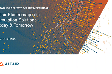 Altair 2020 Online Meet-Up #1 Electromagnetic Simulation Solutions Today & Tomorrow